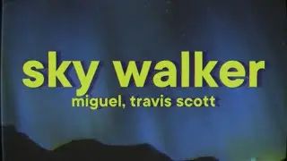 Miguel - Sky Walker [Lyrics] ft. Travis Scott