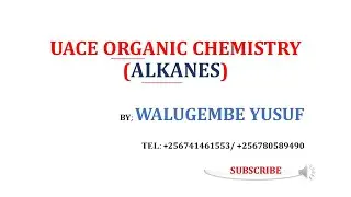 ALKANES:- UACE ORGANIC CHEMISTRY [FOR S5 & S6]