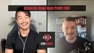 Generate Huge Gym Profits FAST (High Ticket Offers) w/ George Liu