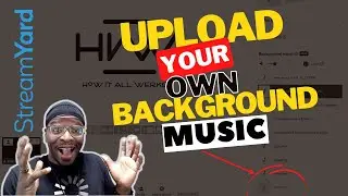 Upload Custom Background Music and Sound Effects in StreamYard