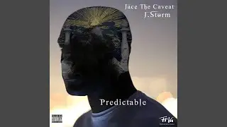 Predictable (feat. Jace the Caveat)