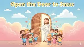 Open the Door to Jesus | Christian Kids Song | Kingdom Kids Studios