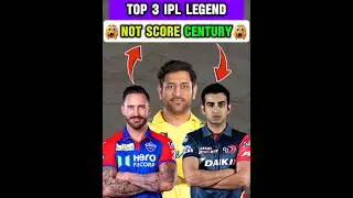 Top 3 IPL Legends 😱 Not Score Century