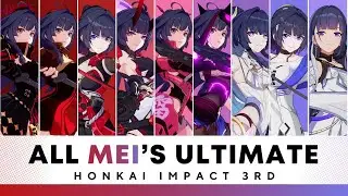 All Mei's Ultimate Skills「Honkai Impact 3rd 」