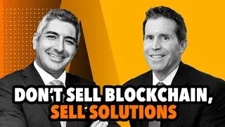 David Rutter - Don&rsquo;t Sell Blockchain, Sell Solutions