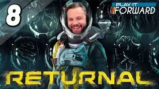 Returnal Ep8 || Play it Forward