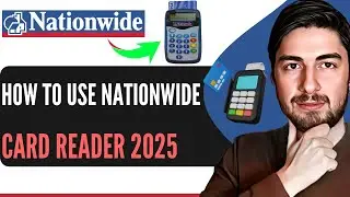 How To Use Nationwide Card Reader (2025)