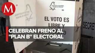 Oposici&oacute;n celebra decisi&oacute;n de la SCJN que frena al 'Plan B' electoral