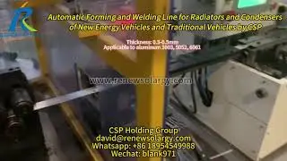 Automatic Forming and Welding Line for Radiators and Condensers of New Energy Vehicles and Tradition