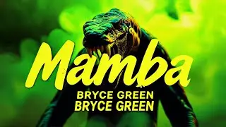 Bryce Green 📀 Mamba (Lyrics Video)