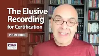 The Elusive Recording for Certification | PRIME BRIEF