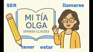 Verbs ser, estar, tener and llamarse &ndash; Spanish words you should know