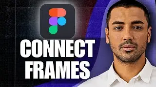 How to Connect Frames in Figma