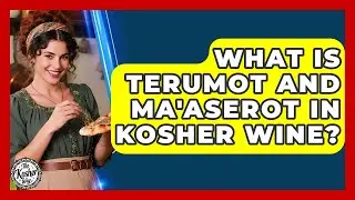 What Is Terumot And Ma'aserot In Kosher Wine? - The Kosher Way