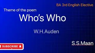 Theme of the poem WHO’s Who  BA 3rd English Elective