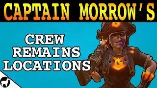 All Captain Morrow Crew Members' Remains Locations | Uncover the Fate | Sea of Thieves