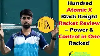 Hundred Atomic X Black Knight Racket Review &ndash; Is This the Ultimate Attacking Racket? #badminton