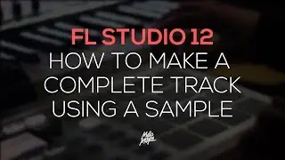 FL Studio 12 Beginner Sample Beat Tutorial