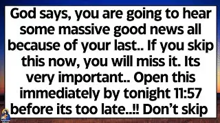 🧾God says, you are going to hear massive good news all because of your last.. Don't skip this
