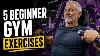 Starting at the Gym Over 60? Top 5 Exercises You Need To Be Doing!
