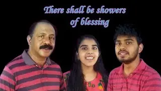 There Shall Be Showers Of Blessing | Christian Hymn - 4 parts | Suresh Joseph | Ashley | Aneeta
