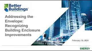 Addressing the Envelope - Recognizing Building Enclosure Improvements