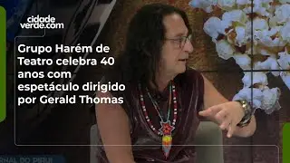 Grupo Har&eacute;m de Teatro celebra 40 anos com espet&aacute;culo dirigido por Gerald Thomas
