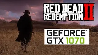 GTX 1070 🔴 RDR2