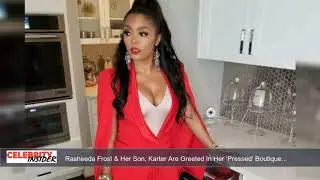 Rasheeda Frost & Her Son, Karter Are Greeted In Her &lsquo;Pressed&rsquo; Boutique By Excited Fans &ndash; See The