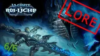 [Histoire Warcraft] L'histoire du Roi Liche - La chute du Roi Liche (Partie 6 sur 6)