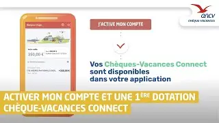 Activer mon compte et une 1&egrave;re dotation Ch&egrave;que-Vacances Connect
