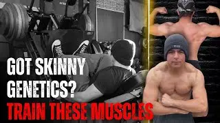 Train THESE Muscles If You’re Naturally Skinny and Want to Look Bigger