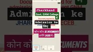 List of documents required for admission in government GNM College in Jharkhand | 2025 #gnm#nursing