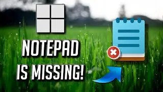 Fix Notepad Missing in Windows 11 [2024]