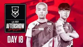 LJL 2022 Spring Split Day 18 Aftershow