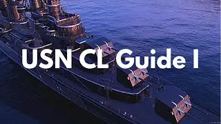 USN Light Cruiser Guide Pt 1 | World of Warships: Legends