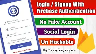 Login/Signup with firebase Authentication | Make Your app Un-hackable | Tech Developer