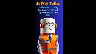 Safety Talks | Defensive Driving for Safe Lift Truck Operations in the Mill