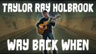 Taylor Ray Holbrook - 