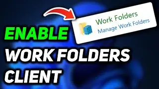 How to Enable Work Folders Client in Windows 11