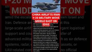 China Sends Military Aircraft to Iran | Y-20 Airlift Shakes Middle East