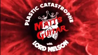 &ldquo;MATT&rsquo;S GUITAR&rdquo; BY PLASTIC CATASTROPHE WITH LORD NELSON