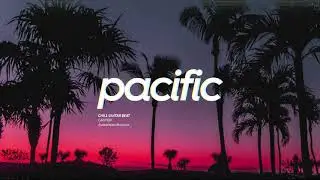 Chill Guitar Beat - &ldquo;Canyon&rdquo; (Prod. Pacific)