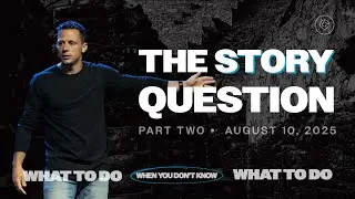 &ldquo;The Story Question&rdquo; &bull; What To Do: Part 2 | Community Church &bull; Babylon, NY