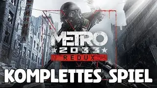 Metro 2033 Redux Gameplay Walkthrough | Full Game | No Commentary (Deutsch/German)
