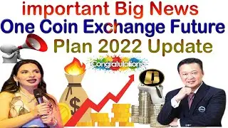 Important News One Coin Exchange Future Plan 2022 Update | AK AUTOMATION TECHNOLOGIES
