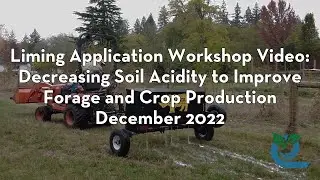 Liming Application Workshop Video: Decreasing Soil Acidity to Improve Forage and Crop Production