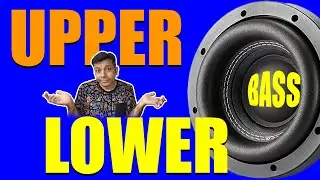 Lower Bass vs Upper Bass | अप्पर Vs लोअर बेस