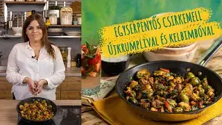 EGYSERPENYŐS CSIRKEMELL újkrumplival és kelbimbóval 🥘👌