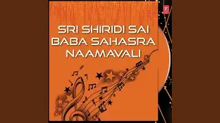 Sri Shirdi Sai Baba Sahasra Namavali 1 - 500